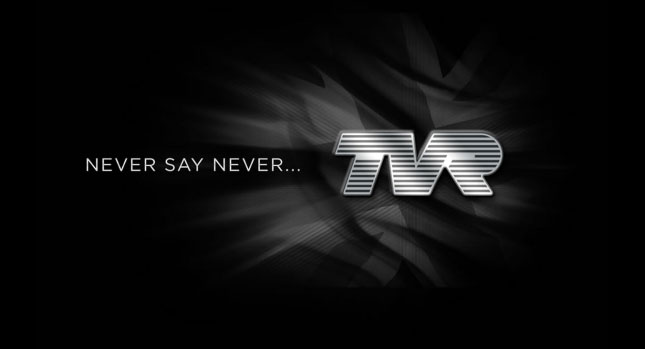  TVR’s Home Page Says "Never Say Never" – Return of the Living Dead or Wishful Thinking?