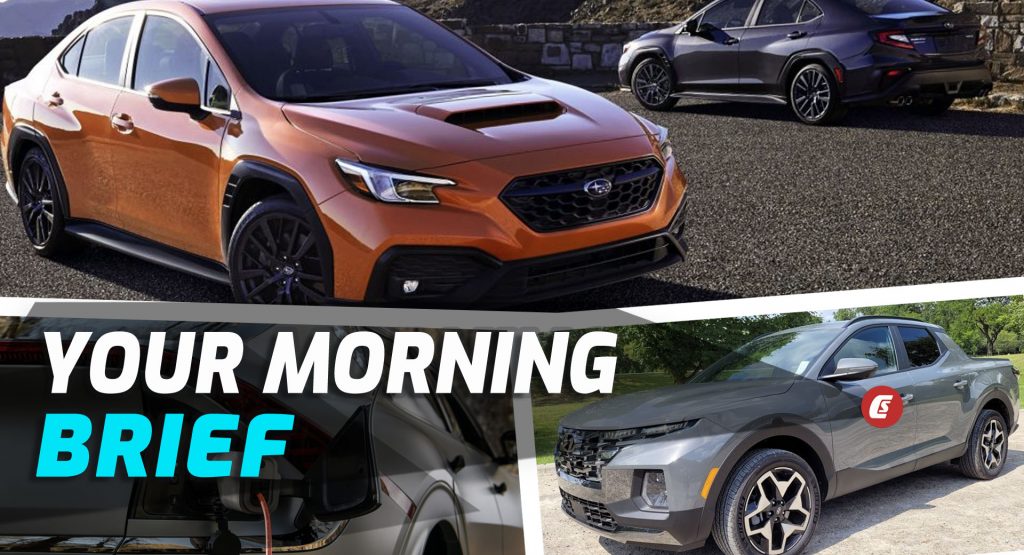  2022 Subaru WRX Is Finally Out, More ICE Bans Incoming, And Hyundai Santa Cruz Driven: Your Morning Brief