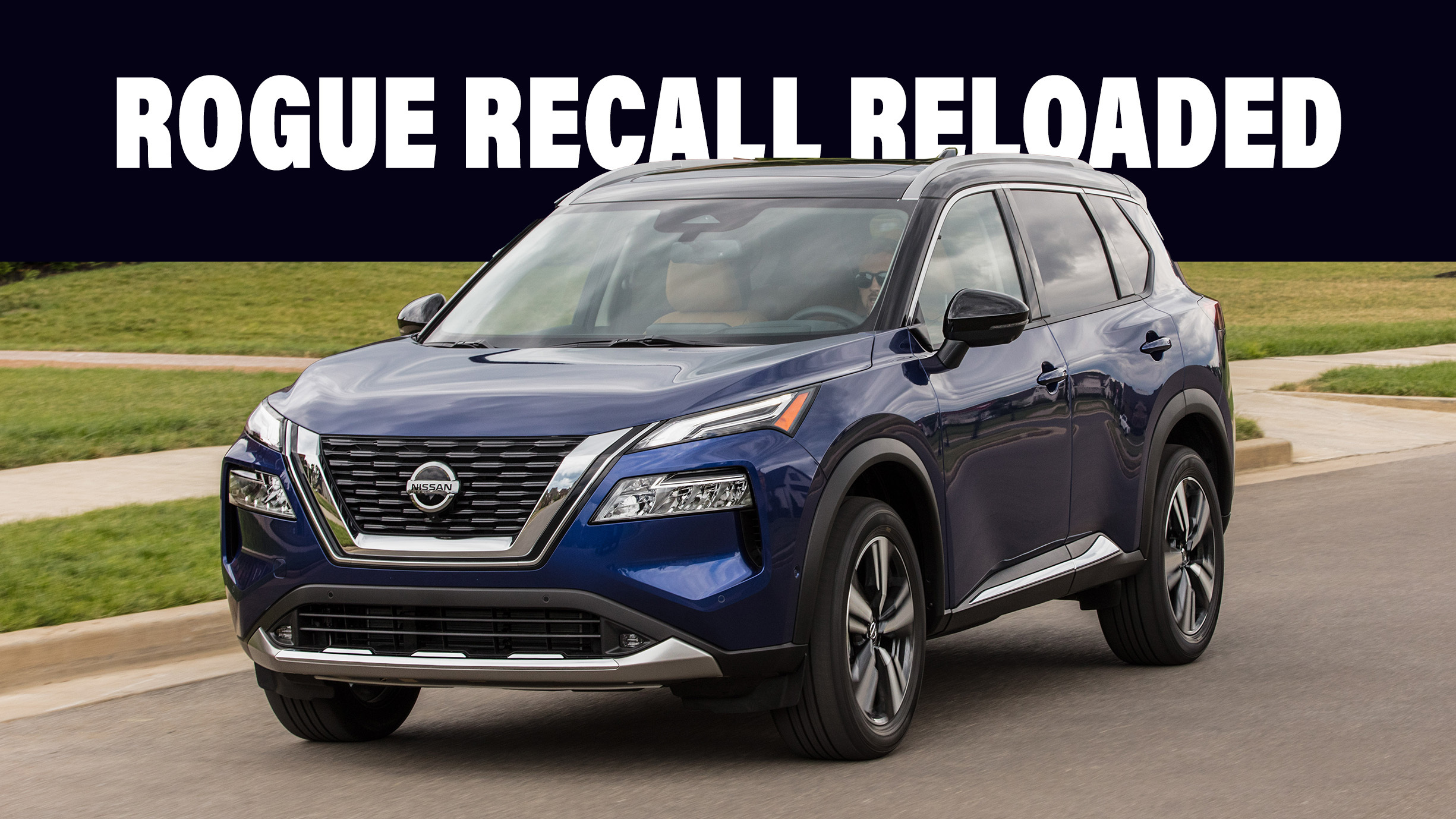 Brake-ing Bad Sequel: Nissan Re-Recalls 2021 Rogue Because 3 Slipped Through The Cracks