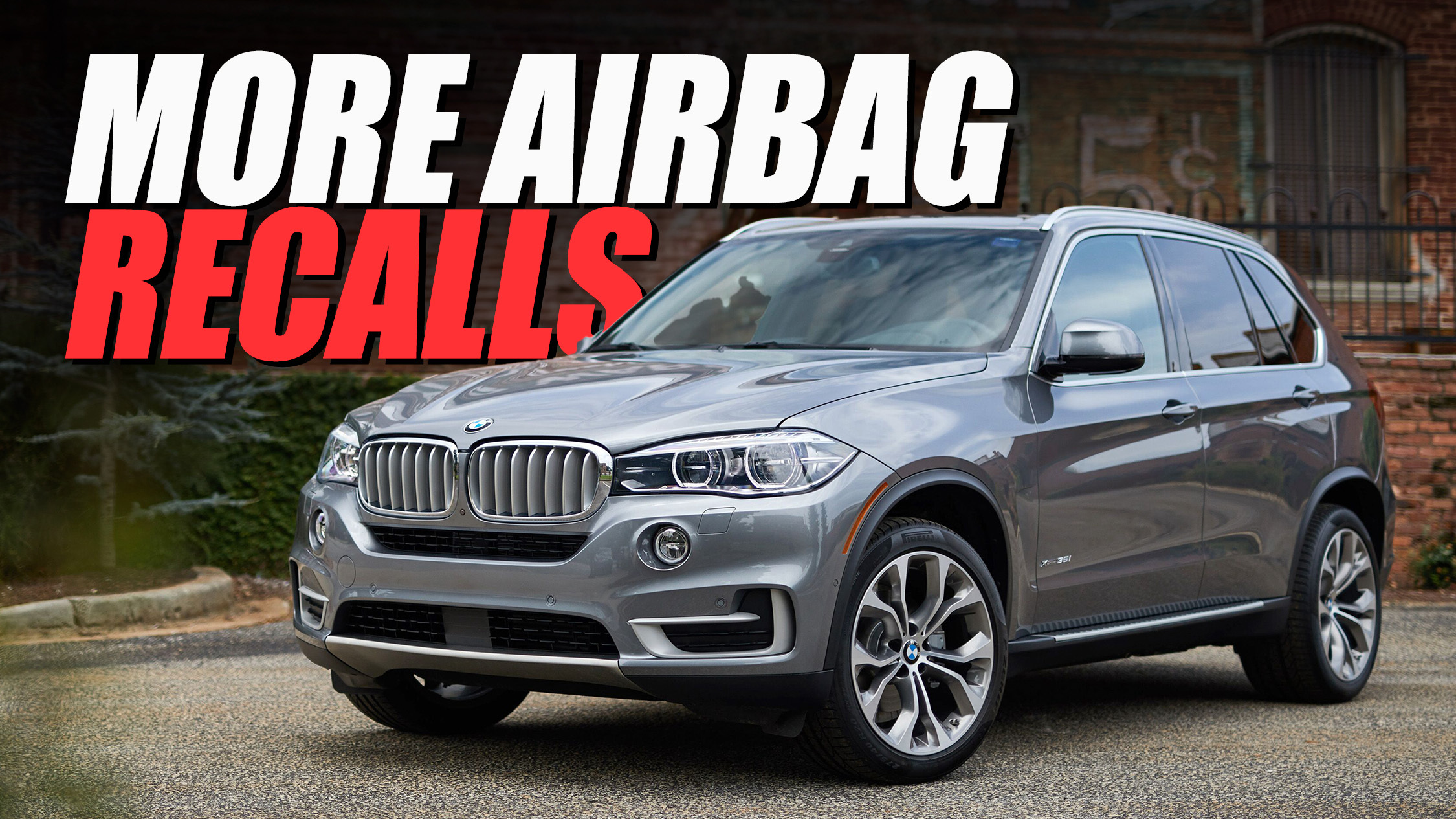 BMW’s Exploding Airbag Recall Extends To 5, 6Series, M4, X3 And X5