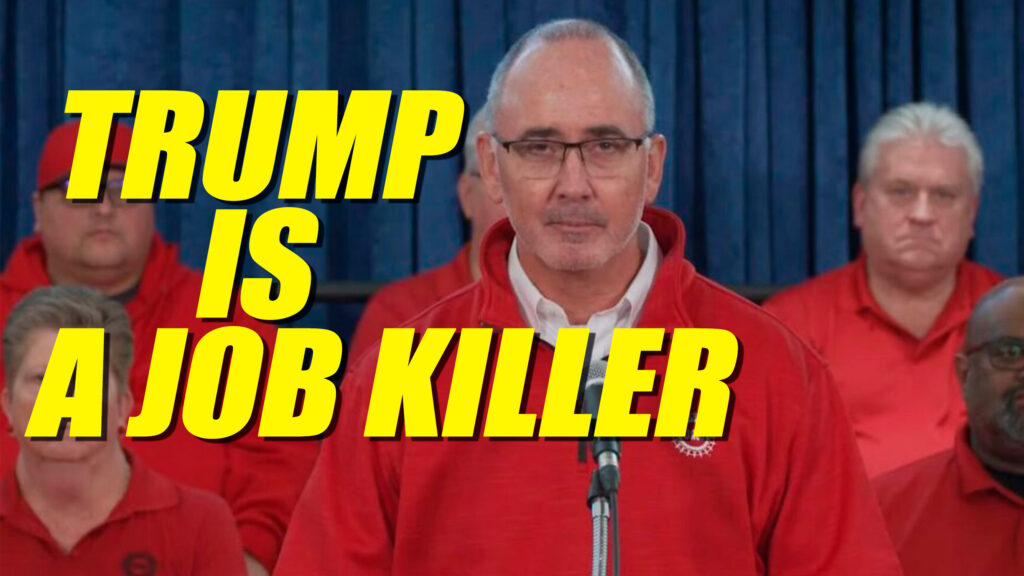  UAW Boss Hits Out At Donald Trump, Calls Him A “Job-Killer”