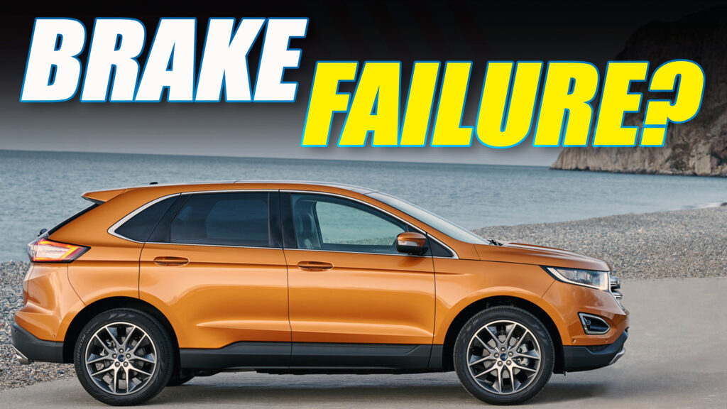  Ford Edge Under Investigation After Dozens Of Owners Report Brake Failures